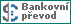 BANKA - Bankovní převod